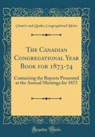 The Canadian Congregational Year Book for 1873-74