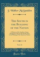 The South in the Building of the Nation, Vol. 13
