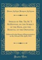 Speech of Mr. Th; M. T. McKennan, on the Subject of the Bank, and the Removal of the Deposites