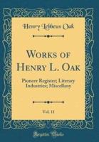 Works of Henry L. Oak, Vol. 11