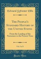 The People's Standard History of the United States, Vol. 5 of 5