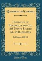 Catalogue of Rosenbaum and Co;, 208 North Eighth St., Philadelphia
