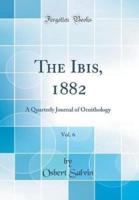 The Ibis, 1882, Vol. 6