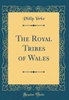 The Royal Tribes of Wales (Classic Reprint)