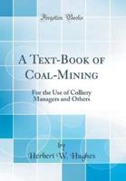 A Text-Book of Coal-Mining