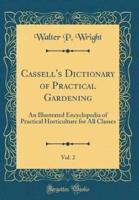 Cassell's Dictionary of Practical Gardening, Vol. 2