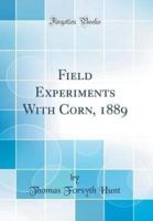 Field Experiments With Corn, 1889 (Classic Reprint)