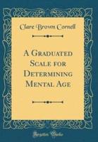 A Graduated Scale for Determining Mental Age (Classic Reprint)