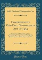 Comprehensive One-Call Notification Act of 1994