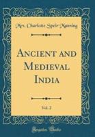 Ancient and Medieval India, Vol. 2 (Classic Reprint)