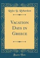 Vacation Days in Greece (Classic Reprint)