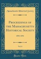 Proceedings of the Massachusetts Historical Society, Vol. 8