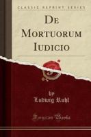 De Mortuorum Iudicio (Classic Reprint)