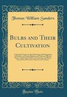 Bulbs and Their Cultivation