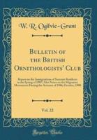 Bulletin of the British Ornithologists' Club, Vol. 22