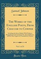 The Works of the English Poets, from Chaucer to Cowper, Vol. 1 of 21