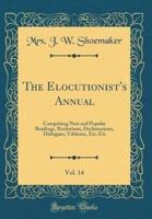 The Elocutionist's Annual, Vol. 14