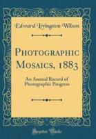 Photographic Mosaics, 1883