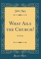 What Ails the Church?