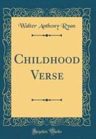 Childhood Verse (Classic Reprint)