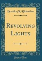 Revolving Lights (Classic Reprint)