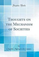 Thoughts on the Mechanism of Societies (Classic Reprint)