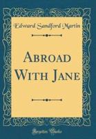 Abroad With Jane (Classic Reprint)