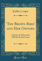'The Brown Bird' and Her Owners