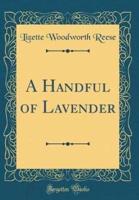 A Handful of Lavender (Classic Reprint)