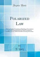 Polarized Law