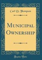 Municipal Ownership (Classic Reprint)
