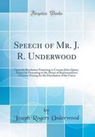 Speech of Mr. J. R. Underwood