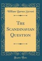 The Scandinavian Question (Classic Reprint)