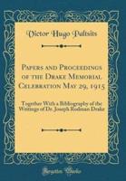 Papers and Proceedings of the Drake Memorial Celebration May 29, 1915