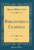Bibliotheca Classica, Vol. 4 (Classic Reprint)