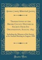 Transactions of the Brome County Historical Society from Its Organization, August, 1897