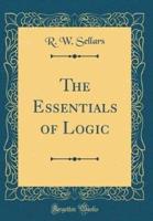 The Essentials of Logic (Classic Reprint)