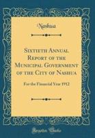 Sixtieth Annual Report of the Municipal Government of the City of Nashua