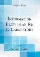Information Flow in an R& D Laboratory (Classic Reprint)