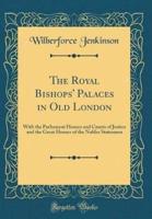 The Royal Bishops' Palaces in Old London