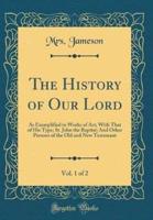 The History of Our Lord, Vol. 1 of 2