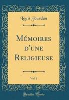 Memoires D'Une Religieuse, Vol. 1 (Classic Reprint)