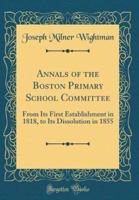 Annals of the Boston Primary School Committee