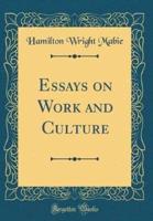 Essays on Work and Culture (Classic Reprint)