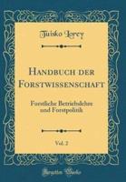 Handbuch Der Forstwissenschaft, Vol. 2