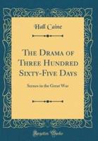 The Drama of Three Hundred Sixty-Five Days