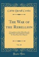 The War of the Rebellion, Vol. 40