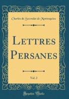 Lettres Persanes, Vol. 2 (Classic Reprint)