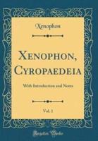 Xenophon, Cyropaedeia, Vol. 1