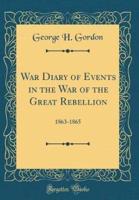 War Diary of Events in the War of the Great Rebellion